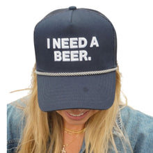 Load image into Gallery viewer, I Need A Beer - Mesh Back Hat
