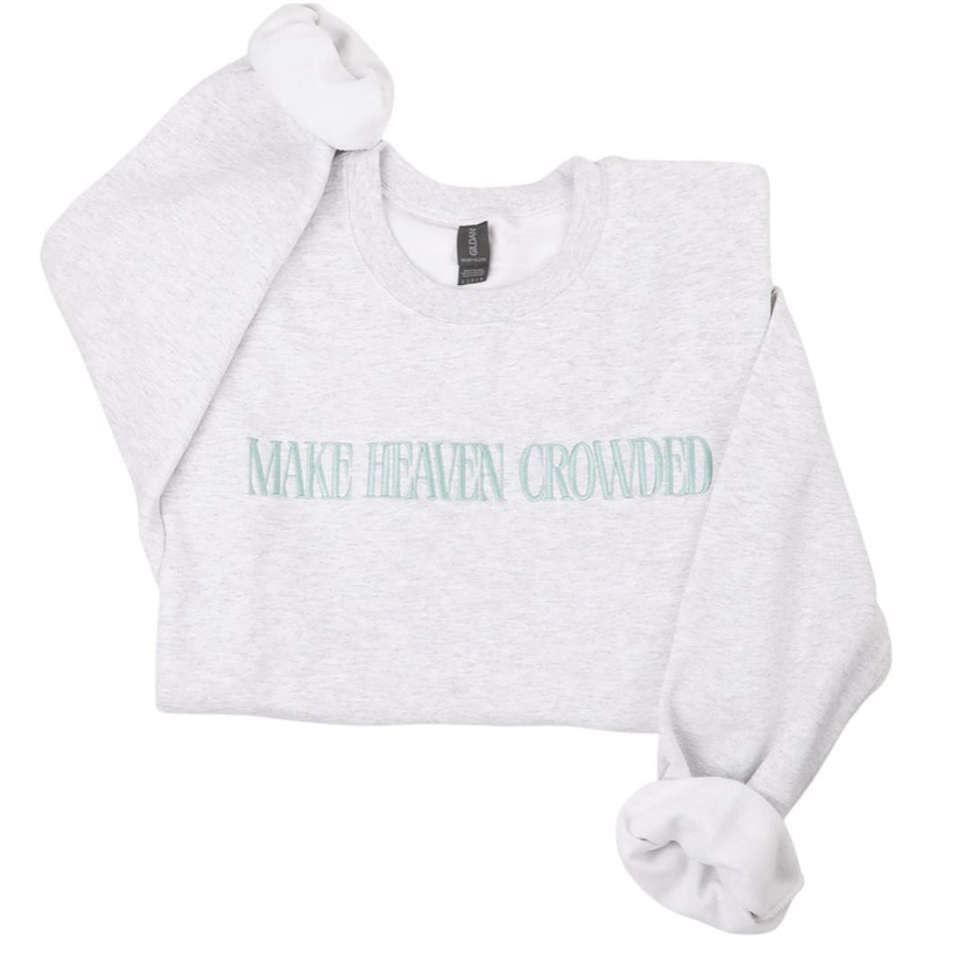 Make Heaven Crowded Embroidered Crewneck
